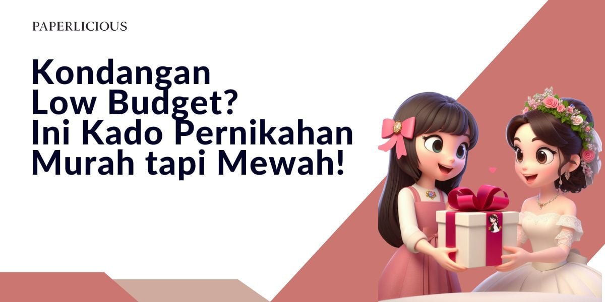 Kondangan Low Budget? Ini Kado Pernikahan Murah tapi Mewah!