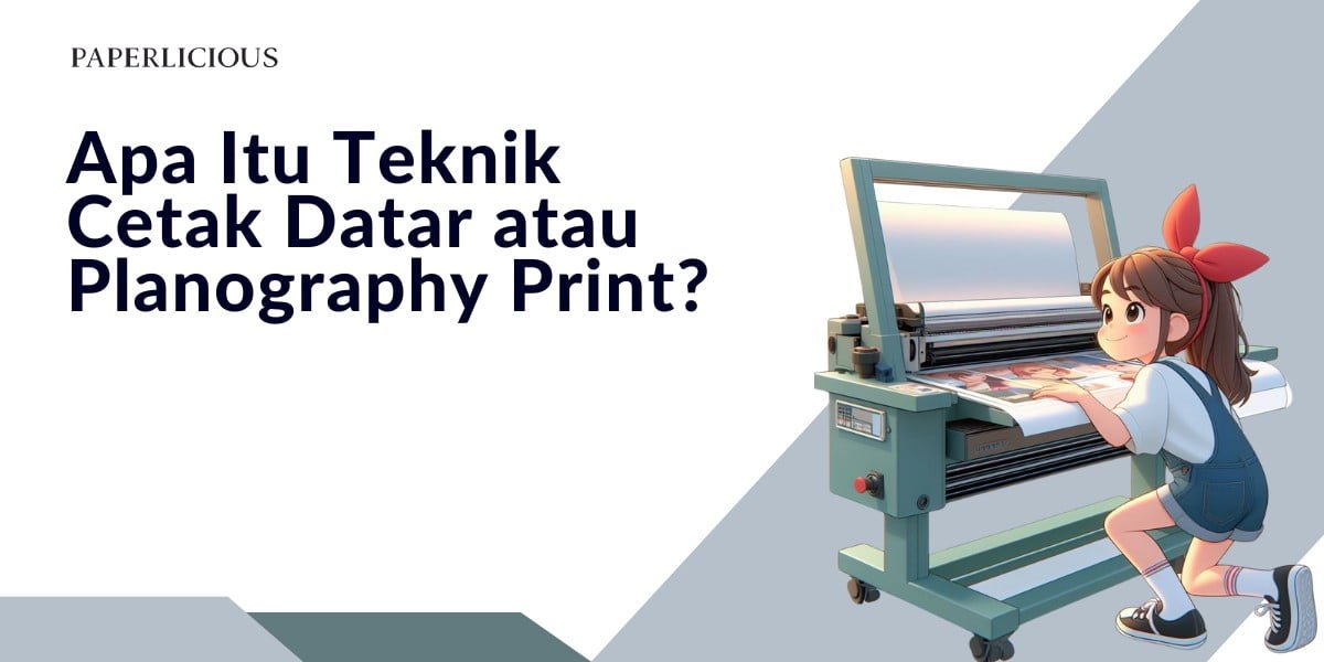 Apa Itu Teknik Cetak Datar atau Planography Print?