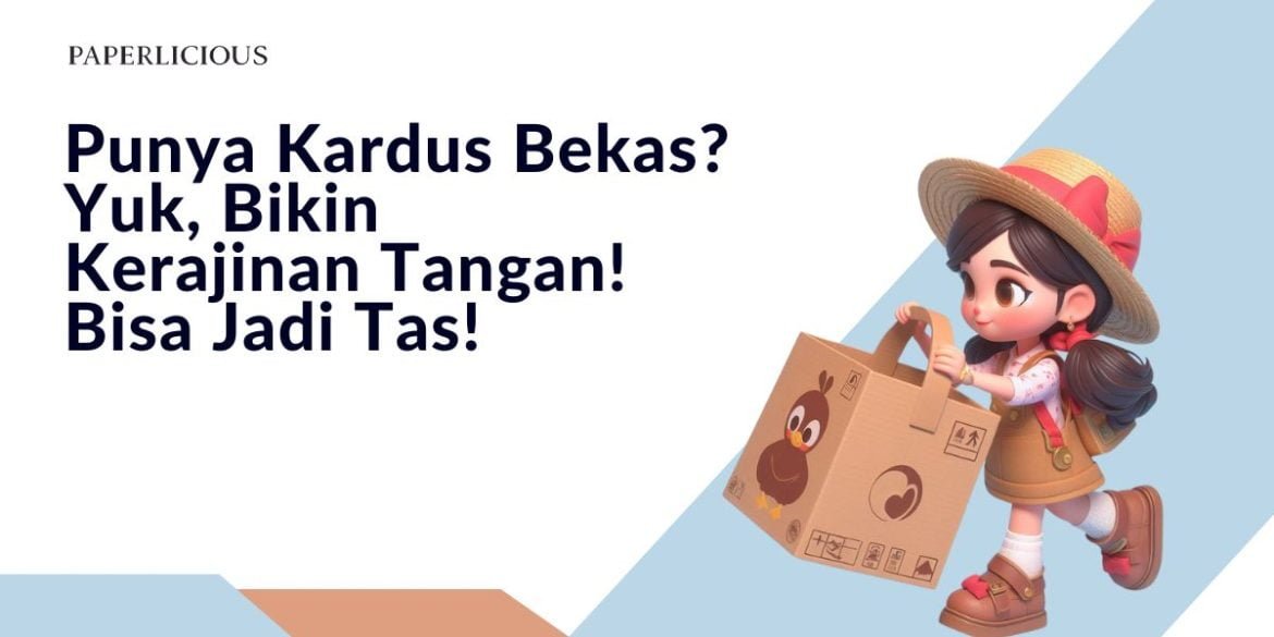 Punya Kardus Bekas? Yuk, Bikin Kerajinan Tangan! Bisa Jadi Tas!
