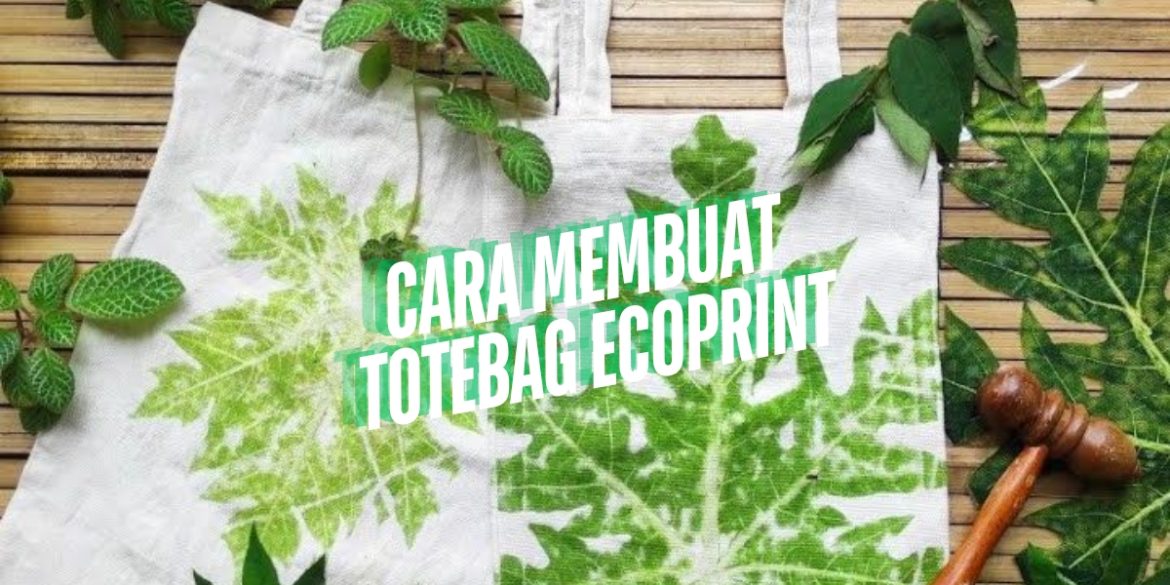 cara membuat tote bag ecoprint