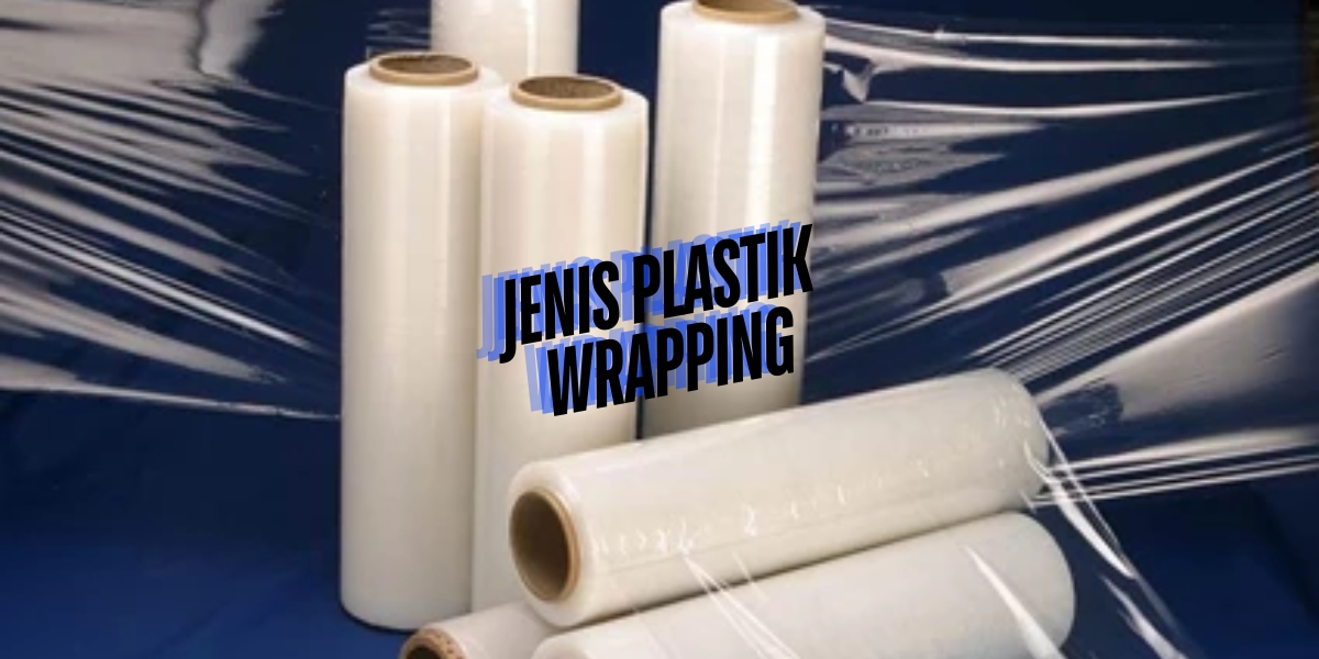 jenis plastik wrapping