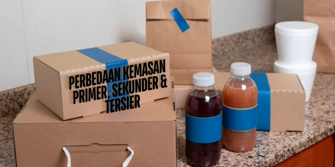 perbedaan kemasan primer sekunder dan tersier