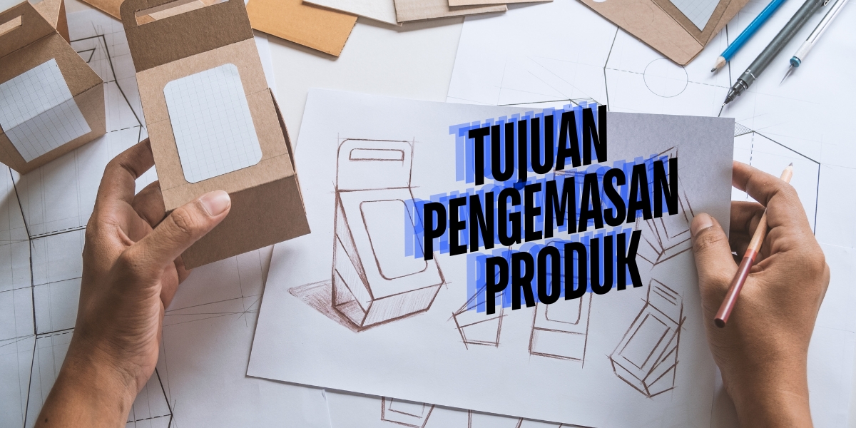 tujuan pengemasan produk