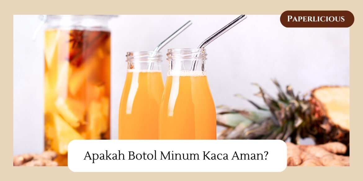 Keamanan Botol Minum Kaca Aman